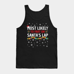 Most Likely To Fart On Santa's Lap Christmas Family Pajama Funny Tank Top